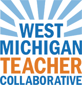 West Michigan Teacher Collaborative